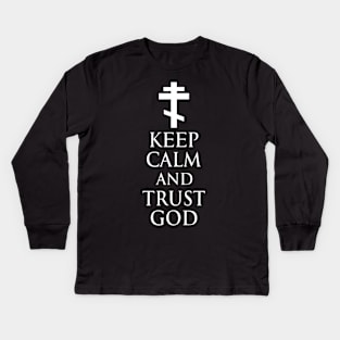 Keep Calm And Trust God - Orthodox Cross - White - Christian Series 5W Kids Long Sleeve T-Shirt